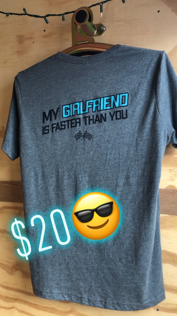 My Girlfriend Is Faster Than You Tee